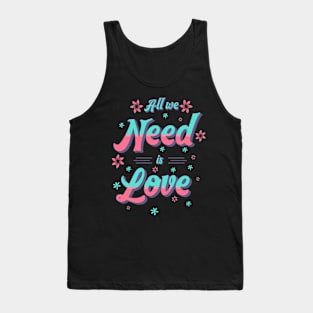 All We Need is Love Tank Top